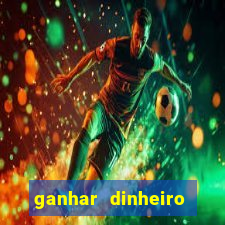 ganhar dinheiro jogando sem depositar nada